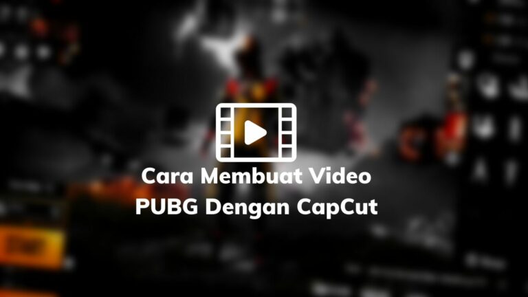 Cara Membuat Video PUBG Dengan CapCut