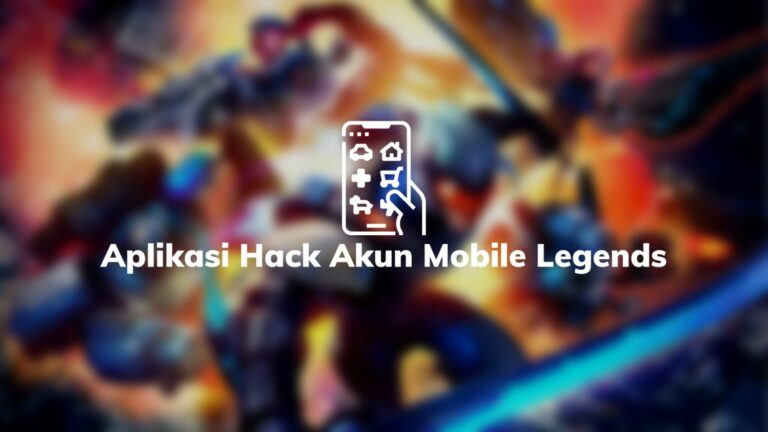 Aplikasi Hack Akun Mobile Legends