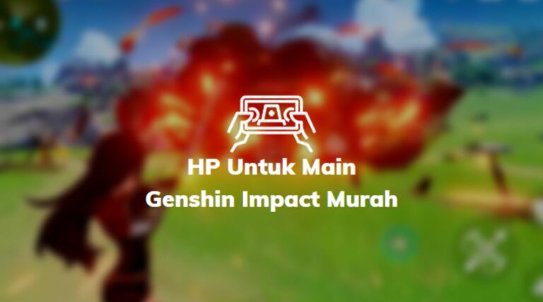 HP Untuk Main Genshin Impact Murah