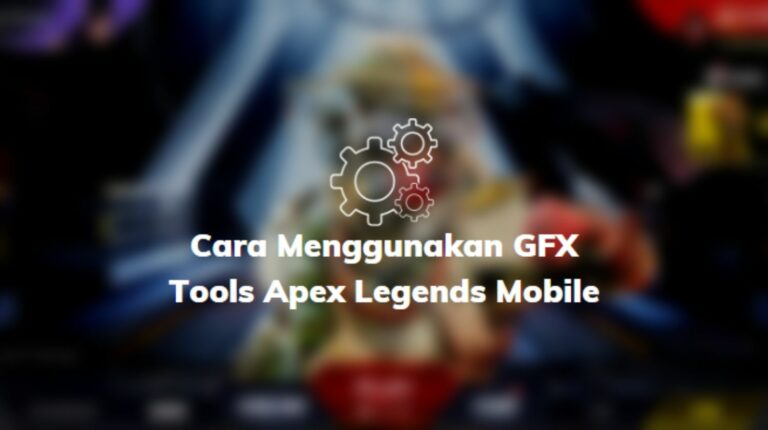 Cara Menggunakan GFX Tools Apex Legends Mobile