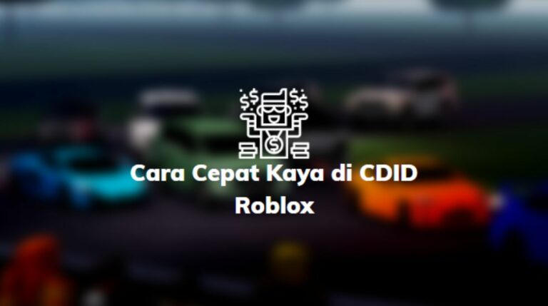 Cara Cepat Kaya di CDID Roblox