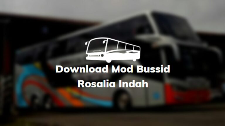 Download Mod Bussid Rosalia Indah