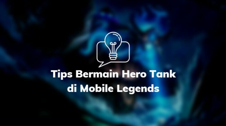 Tips Bermain Hero Tank Mobile Legends